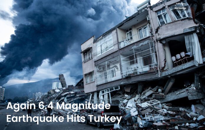 Again 6.4 Magnitude Earthquake Hits Turkey
