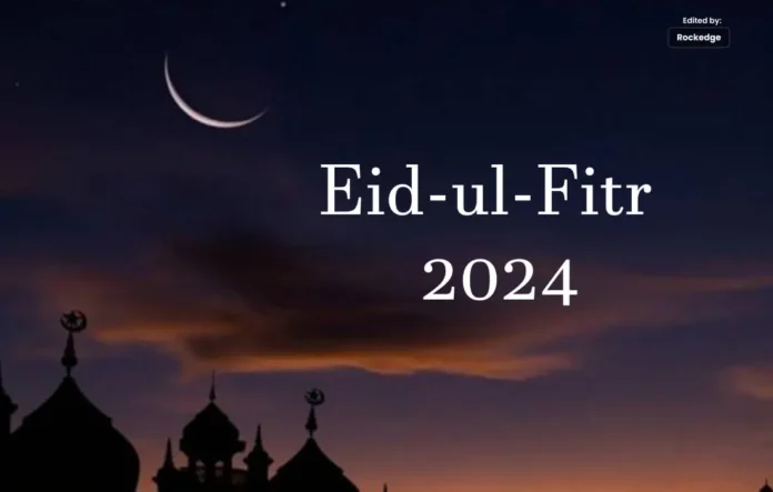 Which Date will Eid-ul-Fitr 2024 Celebrated in Pakistan?